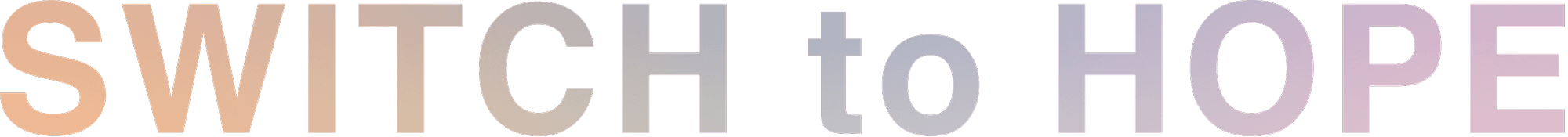 switch to hope